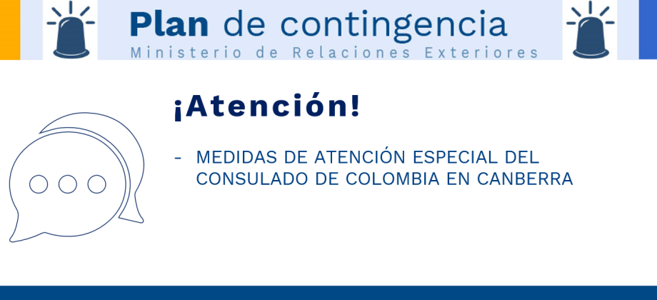 MEDIDAS DE ATENCIÓN ESPECIAL DEL CONSULADO DE COLOMBIA EN CANBERRA