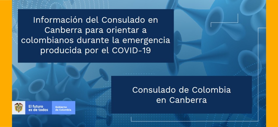 Información del Consulado en Canberra para orientar a colombianos durante la emergencia producida por el COVID-19