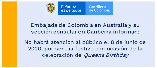 Embajada en Australia y su sección consular en Canberra informan que no habrá atención al público el 8 de junio de 2020, por ser día festivo con ocasión de la celebración de Queens Birthday