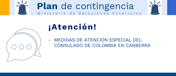 MEDIDAS DE ATENCIÓN ESPECIAL DEL CONSULADO DE COLOMBIA EN CANBERRA