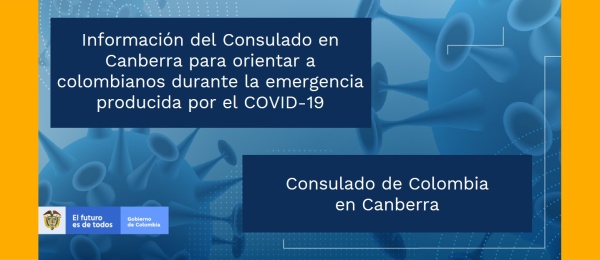 Información del Consulado en Canberra para orientar a colombianos durante la emergencia producida por el COVID-19