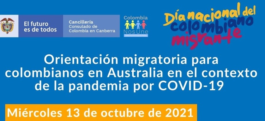 En el marco de la Celebración del Día del Migrante Colombiano se realizará el Conversatorio de Orientación Migratoria para colombianos en Australia en el contexto de la pandemia por COVID-19 el 13 de octubre