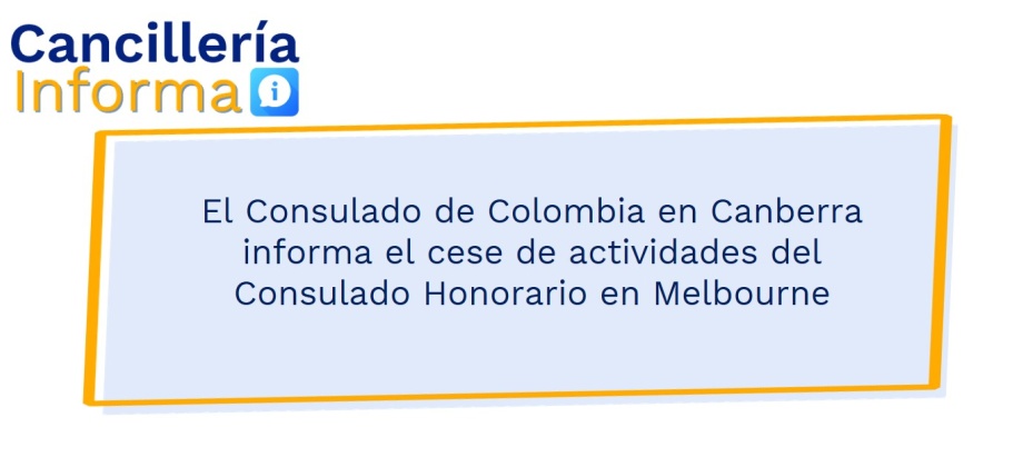 El Consulado de Colombia en Canberra informa el cese de actividades del Consulado Honorario en Melbourne