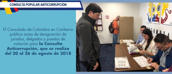 El Consulado de Colombia en Canberra publica actas de designación de jurados, delgados y puestos de votación para la Consulta Anticorrupción, que se realiza del 20 al 26 de agosto de 2018