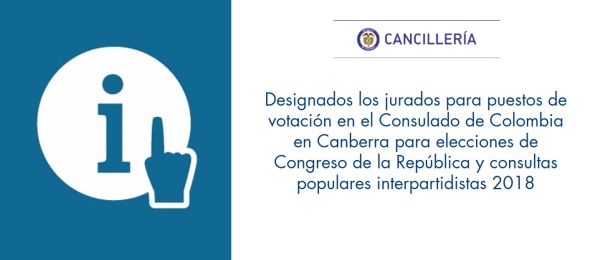 Designados los jurados para puestos de votación en el Consulado de Colombia en Canberra para elecciones de Congreso de la República y consultas populares interpartidistas 2018